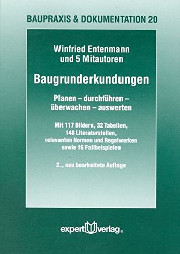 Baugrunderkundungen: Planen - durchführen - überwachen - auswerten (Baupraxis + Dokumentation)