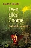 Feen, Elfen, Gnome: Das Buch der Naturgeister by 