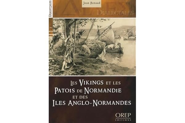 Les Vikings et les patois de Normandie et des îles Anglo-Normandes
