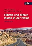 Führen und führen lassen in der Praxis: Fallbeispiele by Bernd Blessin, Alexander Wick
