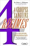 4 groupes sanguins, 4 régimes : Une Révolution dans la minceur et la Santé