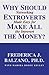 Why Should Extroverts Make All the Money?: Networking Made Easy for the Introvert by 