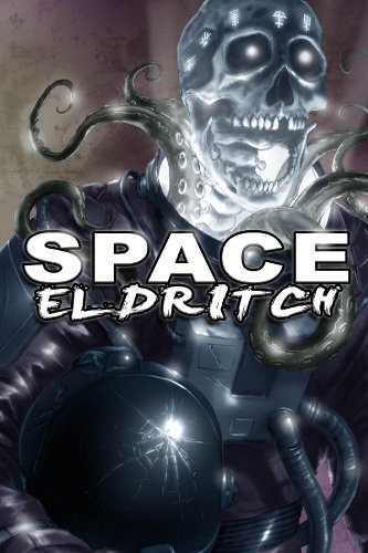 Space Eldritch (English Edition) Space Eldritch (English Edition)