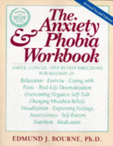 The Anxiety and Phobia Workbook