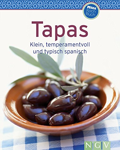Download Tapas: Klein, temperamentvoll und typisch spanisch (Unsere 100 besten Rezepte) Download Tapas: Klein, temperamentvoll und typisch spanisch (Unsere 100 besten Rezepte)