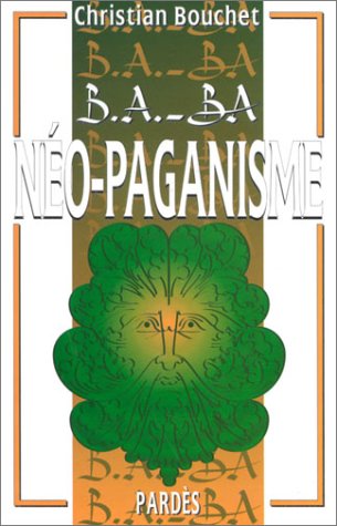 B.A.-BA du néo-paganisme francais B.A.-BA du néo-paganisme francais