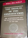 Image de The Ordeal of the Constitution: The Antifederalists and the Ratification Struggle of 1787-1788
