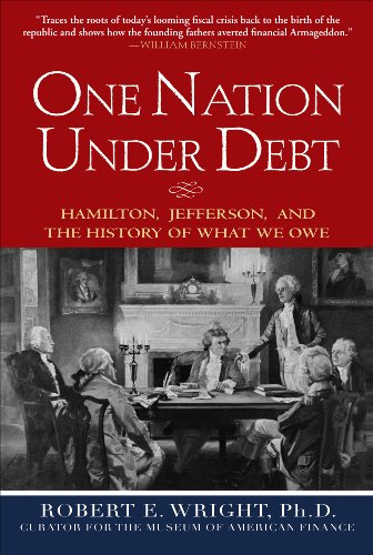 Download One Nation Under Debt: Hamilton, Jefferson, and the History of What We Owe Download One Nation Under Debt: Hamilton, Jefferson, and the History of What We Owe