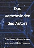 Image de Das Verschwinden des Autors: Eine Literarische Anthololgie