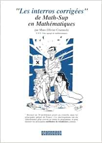 Amazon Fr Les Interros Corrigees De Math Sup En Mathematiques Czarnecki Marc Olivier Livres