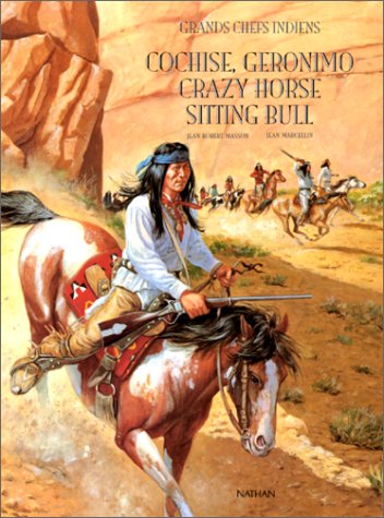 Grands chefs indiens : Cochise, Geronimo, Crazy Horse, Sitting Bull en ligne