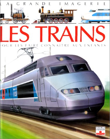 Les  Trains : Pour les faire connaître aux enfants