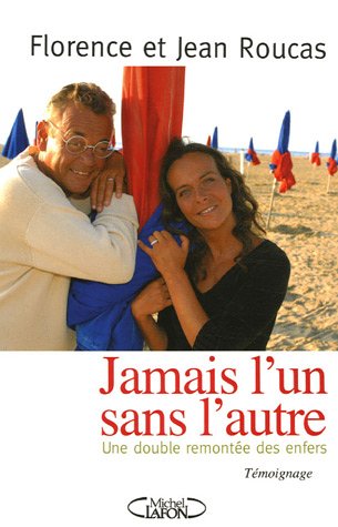 Jamais l'un sans l'autre - Une double remontée des enfers