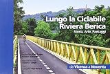 Lungo la ciclabile. Riviera berica. Da Vicenza a Noventa