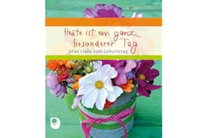 Heute ist ein ganz besonderer Tag: Alles Liebe zum Geburtstag (Eschbacher Geschenkheft)