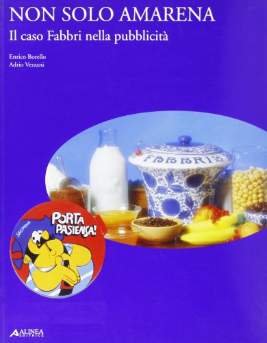 Preisvergleich Produktbild Non solo amarena. Il caso Fabbri nella pubblicità (Linguaggi e comunicazione)