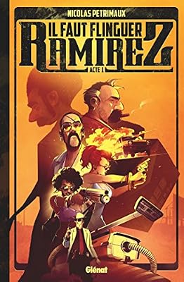 Glénat BD Il faut flinguer Ramirez - Tome 01