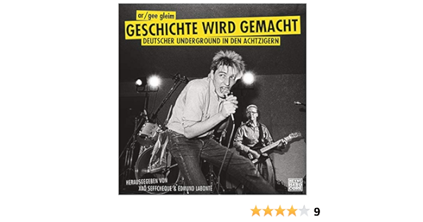 Geschichte Wird Gemacht Deutscher Underground In Den Achtzigern Amazon De Seffcheque Xao Labonte Edmund Gleim Ar Gee Gleim Ar Gee Bucher