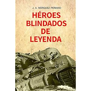 Héroes blindados de leyenda