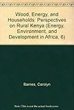 Image de Wood, Energy, and Households: Perspectives on Rural Kenya