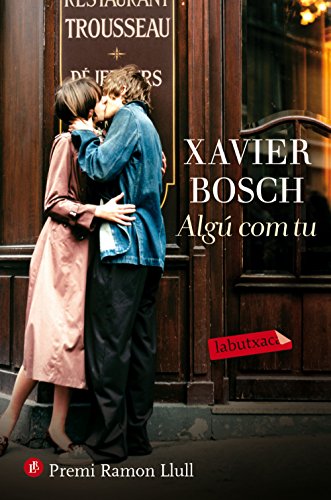 Algú com tu: Premi Ramon Llull 2015 (LABUTXACA)