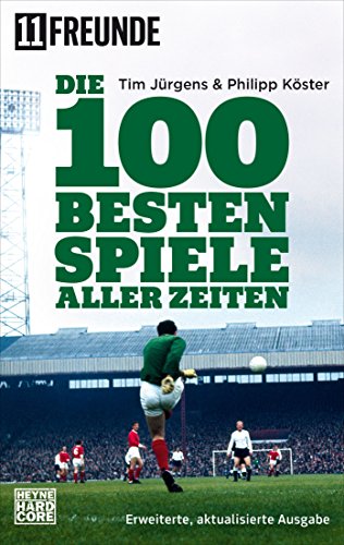 Download Die 100 besten Spiele aller Zeiten: Erweiterte, aktualisierte Ausgabe