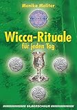 Wicca-Rituale für jeden Tag by 