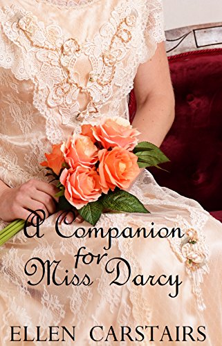Book's Cover of A Companion For Miss Darcy A Pride and Prejudice Variation English Edition