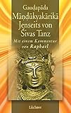 Mandukyakarika: Jenseits von Sivas Tanz by 