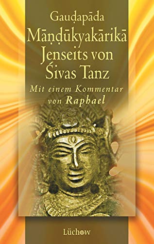Mandukyakarika: Jenseits von Sivas Tanz
