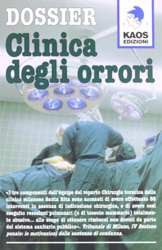 Dossier. Clinica degli orrori Dossier. Clinica degli orrori