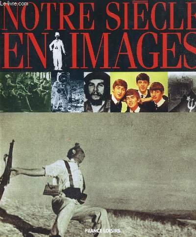 couverture de : Notre si&egrave;cle en images