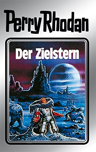 Perry Rhodan 13: Der Zielstern (Silberband): Erster Band des Zyklus