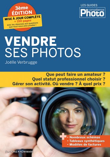 Vendre ses photos, 3ème édition augmentée gratuit Vendre ses photos, 3ème édition augmentée gratuit
