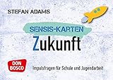 Sensiskarten Zukunft: Impulsfragen für Schule und Jugendarbeit (Sensis-Karten für Jugendarbeit und Sekundarstufe I und II) by 