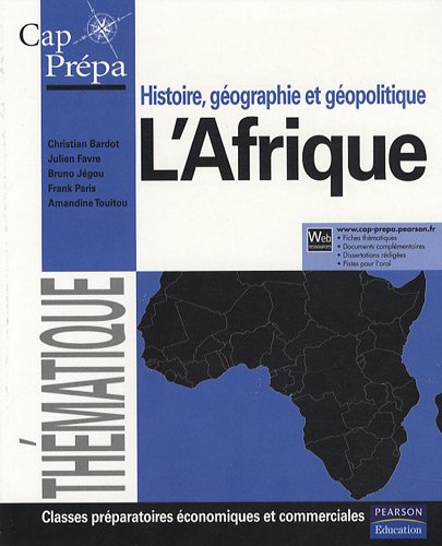 L'Afrique: Histoire, géographie et géopolitique L'Afrique: Histoire, géographie et géopolitique