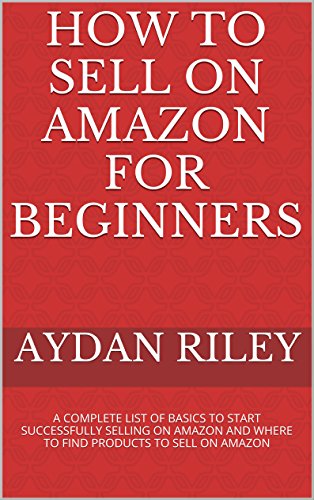  PDF Free Download How To Sell On Amazon For Beginners A Complete List Of Basics To Start 