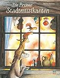 Die Bremer Stadtmusikanten by Jacob Grimm, Wilhelm Grimm