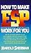 How to Make ESP Work for You by 