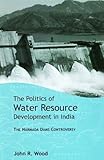 Image de The Politics of Water Resource Development in India: The Narmada Dams Controversy