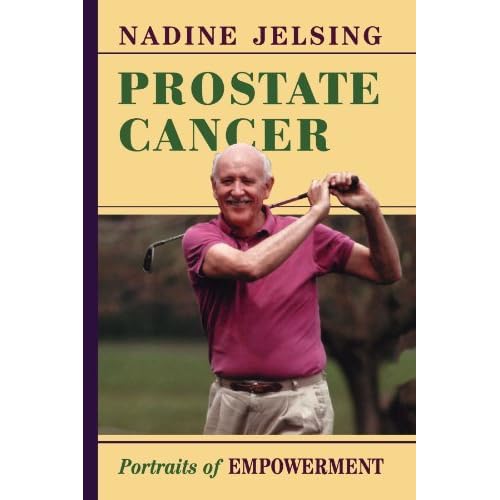 Prostate Cancer: Portraits Of Empowerment: Portraits of Empowerment - A Celebration of Life by Nadine Jelsing (1999-03-12)