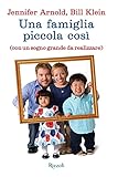 Una famiglia piccola così (Italian Edition) by Jennifer Arnold, Bill Klein