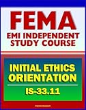 Image de 21st Century FEMA Study Course: Initial Ethics Orientation 2011 (IS-33.11) (English Edition)