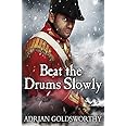 Beat the Drums Slowly (The Napoleonic Wars)