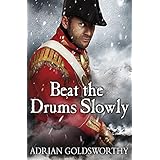 Beat the Drums Slowly (The Napoleonic Wars)