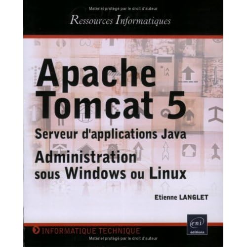 Apache Tomcat 5 : Serveur d'application Java ; Administration sous Windows ou Linux
