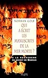QUI A ECRIT LES MANUSCRITS DE LA MER MORTE ? Enquête sur les rouleaux du désert de Juda et sur leur interprétation contemporaine