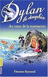 Dylan le dauphin, tome 4 : Au coeur de la tourmente