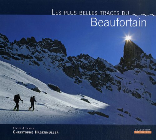 Télécharger Les plus belles traces du Beaufortain PDF Ebook En Ligne
