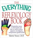 Image de The Everything Reflexology Books: Manipulate Zones in the Hands and Feet to Relieve Stress, Improve Circulation, and Promote Good Health (Everything®